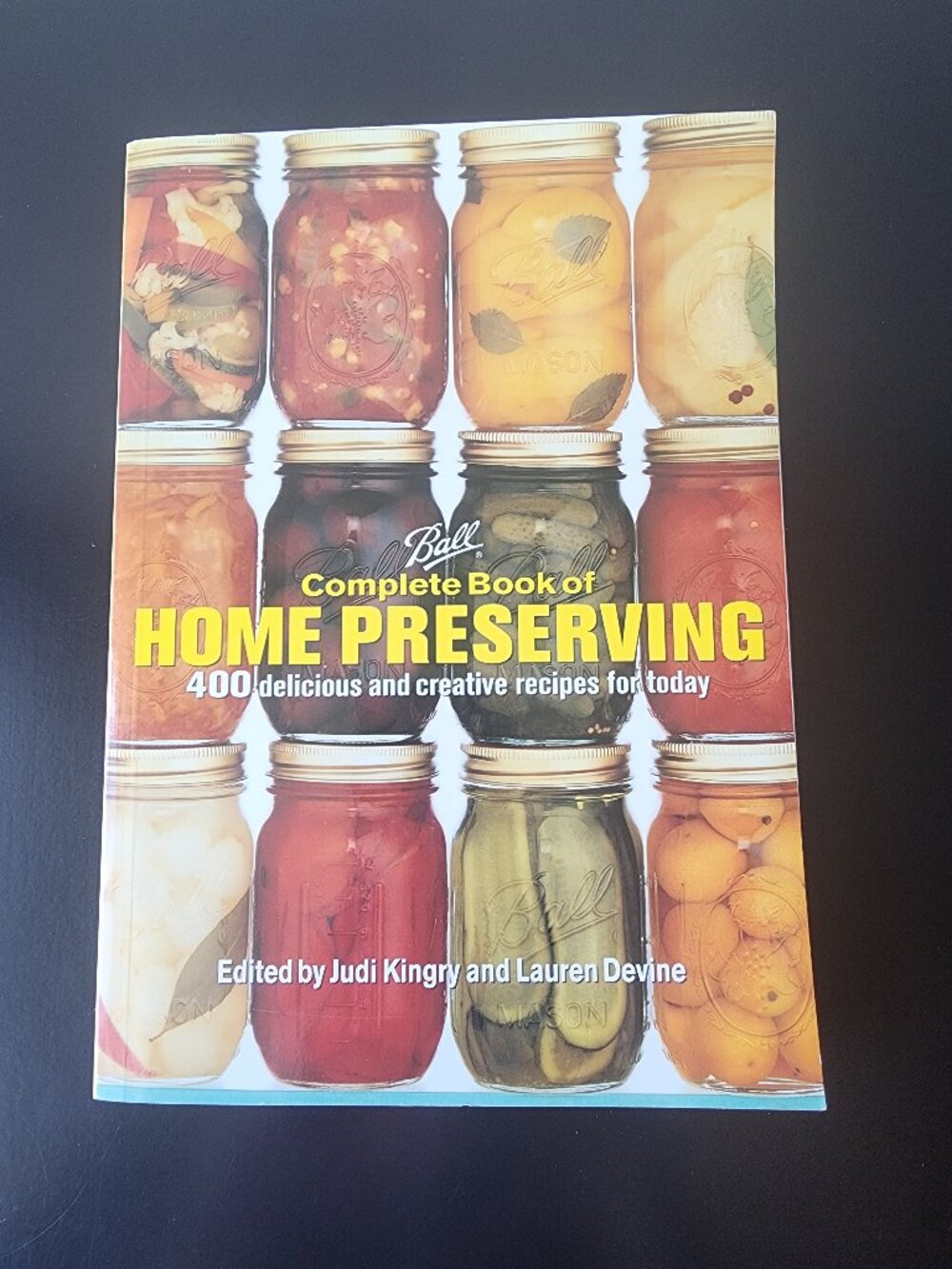 Ball Complete Book of Home Preserving 400 Recipes by Judi Kingry, Lauren Devine